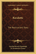 Ravalette: The Rosicrucian's Story