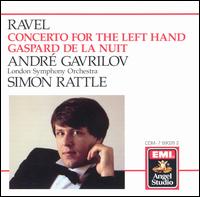Ravel: Concerto for the Left Hand; Gaspard de la Nuit - Andrei Gavrilov (piano); London Symphony Orchestra; Simon Rattle (conductor)