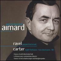 Ravel: Gaspard de la Nuit; Carter: Night Fantasies; Two Diversions; 90+ - Pierre-Laurent Aimard (piano); Pierre-Laurent Aimard (speech/speaker/speaking part)