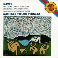 Ravel: Ma mre l'oye; Fanfare; Rapsodie espagnole; Pice en forme de Habaera; Bolro - John Harle (sax); Michael Tilson Thomas (conductor)