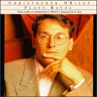 Ravel: Miroirs; Valses nobles et sentimentales No1-8 - Christopher O'Riley (piano)