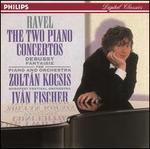 Ravel: The Two Piano Concertos; Debussy: Fantaisie