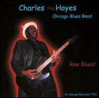 Raw Blues - Charles "Hog" Hayes Chicago Blues Band