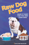 Raw Dog Food: Making It Work for You and Your Dog