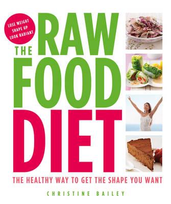 Raw Food Diet - Bailey, Christine