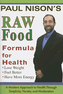 Raw Food Formula for Health: A Modern Approach Through Simplicity, Variety, and Moderation