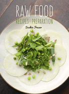 Raw Food: Recipes & Preparation