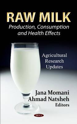 Raw Milk: Production, Consumption & Health Effects - Momani, Jana (Editor), and Natsheh, Ahmad (Editor)