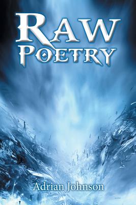 Raw Poetry - Johnson, Adrian