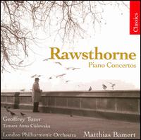 Rawsthorne: Piano Concertos - Geoffrey Tozer (piano); Tamara-Anna Cislowska (piano); London Philharmonic Orchestra; Matthias Bamert (conductor)