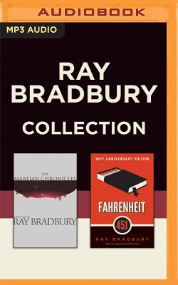 Ray Bradbury - Collection: The Martian Chronicles & Fahrenheit 451 - Bradbury, Ray D, and Boyett, Mark (Read by), and Robbins, Tim (Read by)