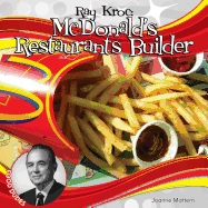 Ray Kroc: McDonald's Restaurants Builder: McDonald's Restaurants Builder