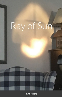 Ray of Sun - Moore, T M