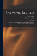 Raymond Revised: A new and Abbreviated Edition of "Raymond, or Life and Death", With an Additional Chapter