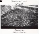 Rayon de Lune - Aromates / Michle Claude