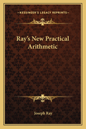 Ray's New Practical Arithmetic