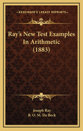 Ray's New Test Examples in Arithmetic (1883)