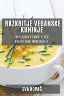 Razkritje Veganske Kuhinje: Za etniski vodnik v svet brezmesnih mojstrovin