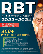 RBT Exam Study Guide 2024-2025: All-in-One Exam Prep For Passing Your Registered Behavior Technician Examination. Includes Study Guide with Detailed Exam Review Material, Practice Test Questions, and Answer Explanations.