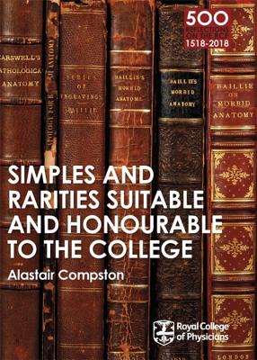 Rcp 9: Simples and Rarities Suitable and Honourable to the College - Compston, Alastair