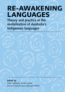 Re-awakening Languages: Theory and Practice in the Revitalisation of Australia's Indigenous Languages