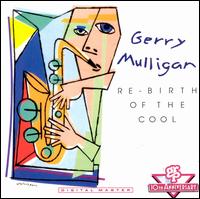 Re-Birth of the Cool - Gerry Mulligan