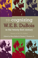 Re-Cognizing W.E.B. DuBois in the 21st Century