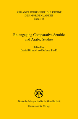 Re-Engaging Comparative Semitic and Arabic Studies - Birnstiel, Daniel (Editor), and Pat-El, Na'ama (Editor)