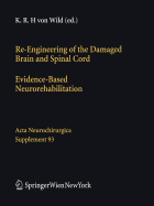 Re-Engineering of the Damaged Brain and Spinal Cord: Evidence-Based Neurorehabilitation