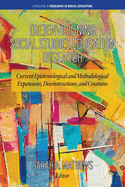 (Re)Envisioning Social Studies Education Research: Current Epistemological and Methodological Expansions, Deconstructions, and Creations