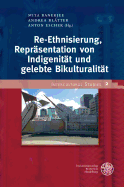 Re-Ethnisierung, Reprasentation Von Indigenitat Und Gelebte Bikulturalitat