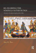 Re-figuring the Ramayana as Theology: A History of Reception in Premodern India