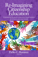 Re-Imagining Citizenship Education: EmpowerStudentsto Become Critical Leadersand Community Role Models