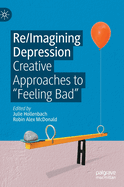 Re/Imagining Depression: Creative Approaches to "Feeling Bad"