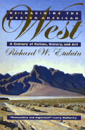 Re-imagining the modern American West : a century of fiction, history, and art - Etulain, Richard W.