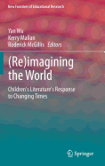 (Re)Imagining the World: Children's Literature's Response to Changing Times