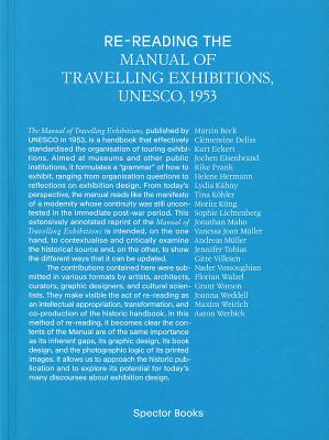 Re-Reading the Manual of Travelling Exhibitions - Beck, Martin (Text by), and Bregengaard, Katrine (Text by), and Eckert, Kurt (Text by)
