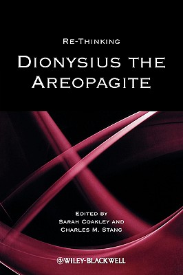 Re-thinking Dionysius the Areopagite - Coakley, Sarah (Editor), and Stang, Charles M. (Editor)