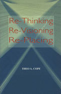 RE-Thinking, RE-Visioning, RE-Placing - COPE