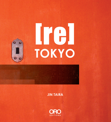 [Re]tokyo - Taira, Jin, and Kuma, Kengo (Contributions by)