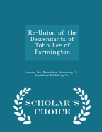 Re-Union of the Descendants of John Lee of Farmington - Scholar's Choice Edition