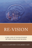 Re-Vision: A New Look at the Relationship between Science and Religion