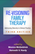 Re-Visioning Family Therapy, Third Edition: Addressing Diversity in Clinical Practice