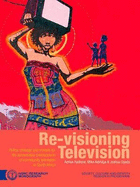 Re-Visioning Television: Policy, Strategy and Models for the Sustainable Development of Community Television in South Africa