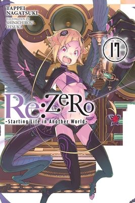 Re:ZERO -Starting Life in Another World-, Vol. 17 (light novel) - Bourque, Jeremiah, and Otsuka, Shinichirou, and Nagatsuki, Tappei