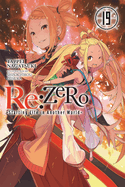 RE: Zero -Starting Life in Another World-, Vol. 19 (Light Novel): Volume 19