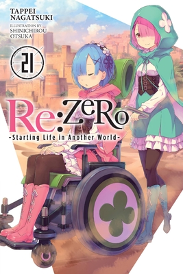 Re:ZERO -Starting Life in Another World-, Vol. 21 (light novel) - DeLucia, Dale, and Otsuka, Shinichirou, and Nagatsuki, Tappei