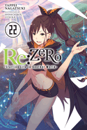 RE: Zero -Starting Life in Another World-, Vol. 22 (Light Novel)