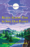 Reach Across Time to Save Our Planet