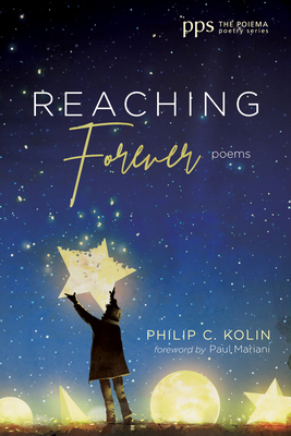 Reaching Forever - Kolin, Philip C, and Mariani, Paul (Foreword by)